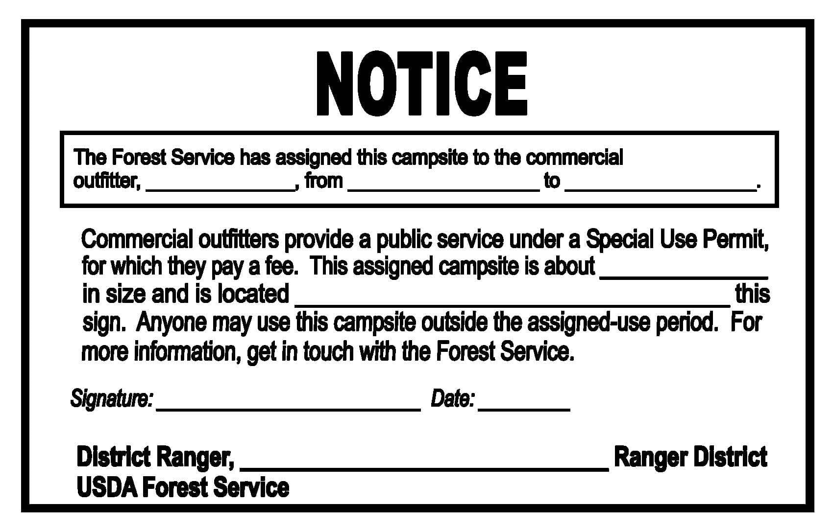 USFS provides outfitters with signage that describes the dates of outfitter exclusive use and is posted at the sites registered for outfitter basecamps and spike camps.